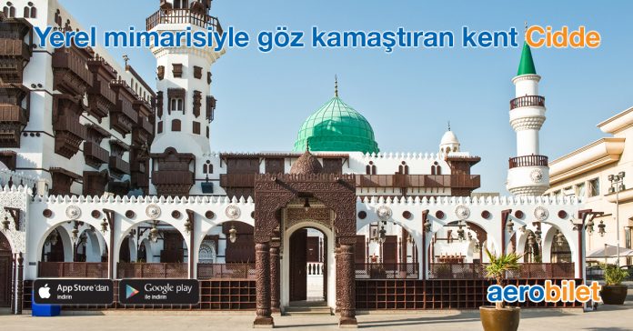 Suudi Arabistan’ın göz kamaştıran liman kenti Cidde