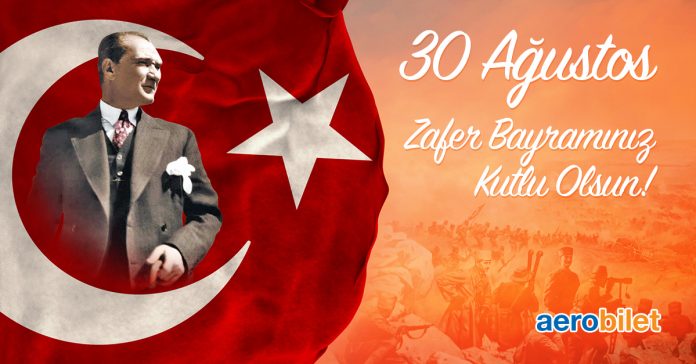 30 Ağustos Zafer Bayramı’mız kutlu olsun