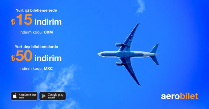 Yurt içi biletlerde 15 TL, yurt dışı biletlerde 50 TL indirim fırsatı Aerobilet'te!