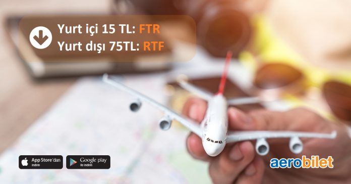 Tüm uçak biletlerinde 75 TL'ye varan indirim bugün Aerobilet mobilde!