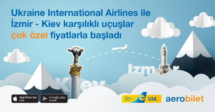 Ukraine International Airlines (UIA) ile İzmir – Kiev artık çok daha yakın!