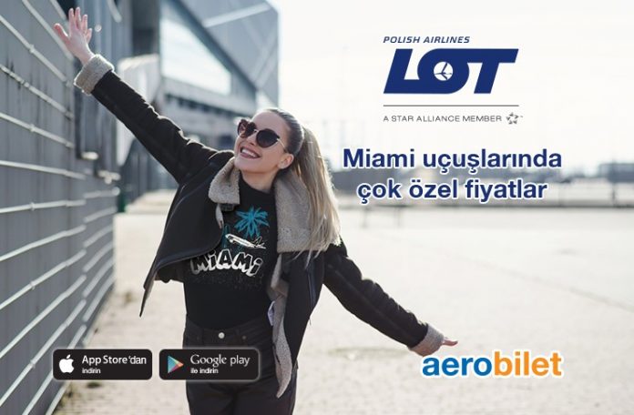 LOT Polish Airlines ile İstanbul - Miami uçuşları başlıyor