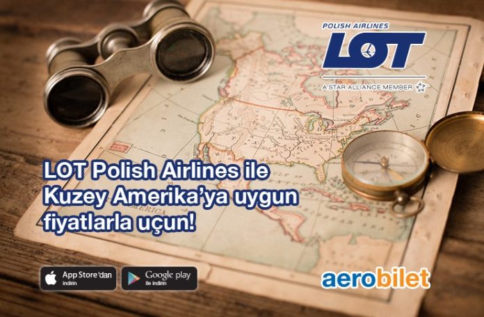 LOT Polish Airlines ile Kuzey Amerika’ya uygun fiyatlarla uçun!
