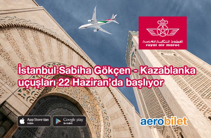 Royal Air Maroc ile İstanbul Sabiha Gökçen – Kazablanka uçuşları başlıyor!