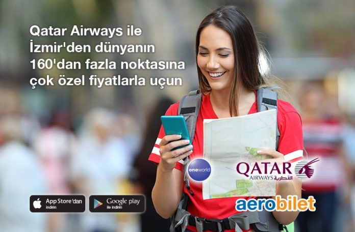 Qatar Airways ile İzmir çıkışlı 160’dan fazla noktaya uçuş fırsatı