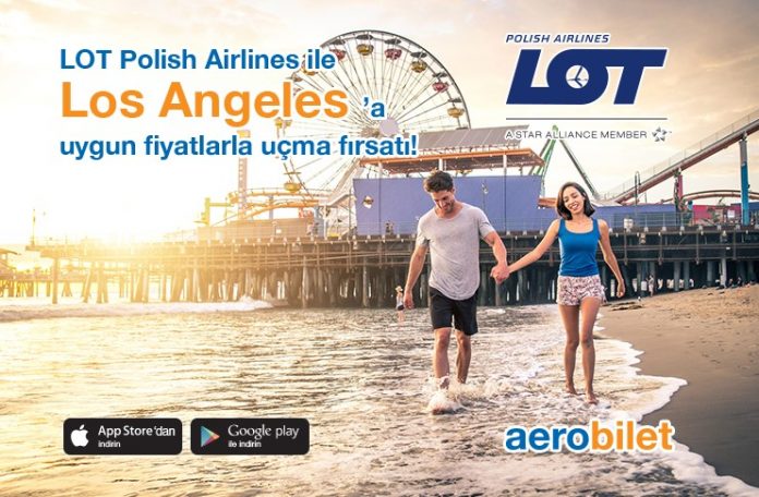 LOT Polish Airlines ile Los Angeles’a uygun fiyatlarla uçma fırsatı!